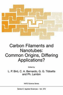 Carbon Filaments and Nanotubes: Common Origins, Differing Applications?