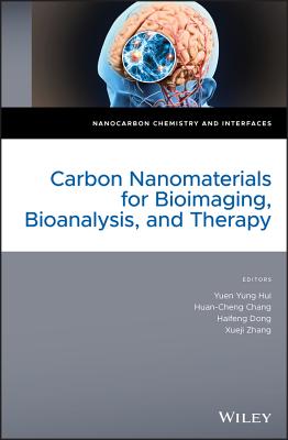 Carbon Nanomaterials for Bioimaging, Bioanalysis, and Therapy - Hui, Yuen Y. (Editor), and Chang, Huang-Cheng (Editor), and Dong, Haifeng (Editor)