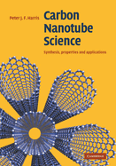 Carbon Nanotube Science: Synthesis, Properties and Applications