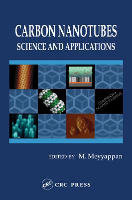 Carbon Nanotubes: Science and Applications - Meyyappan, M (Editor)