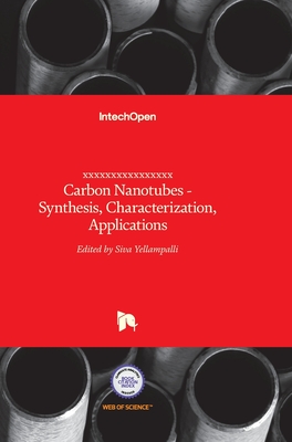 Carbon Nanotubes: Synthesis, Characterization, Applications - Yellampalli, Siva (Editor)