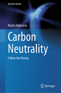 Carbon Neutrality: Follow the Money