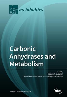 Carbonic Anhydrases and Metabolism - Supuran, Claudiu T (Guest editor)