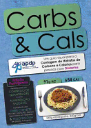 Carbs & Cals (ed. Portuguesa): Um Guia Visual Para a Contagem De Hidratos De Carbono E Calorias Para Pessoas Com Diabetes - Cheyette, Chris, and Balolia, Yello