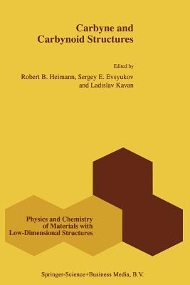 Carbyne and Carbynoid Structures - Heimann, R B (Editor), and Evsyukov, S E (Editor), and Kavan, Ladislav (Editor)