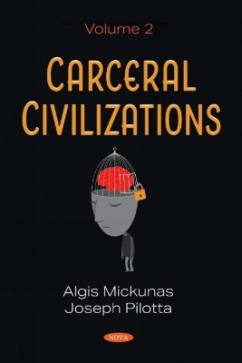 Carceral Civilizations: Volume 2 - Mickunas, Algis