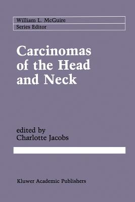 Carcinomas of the Head and Neck: Evaluation and Management - Jacobs, Charlotte (Editor)