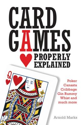 Card Games Properly Explained - Marks, Arnold