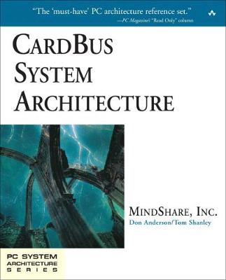 Cardbus System Architecture - Anderson, Don, and Shanley, Tom, and Mindshare Inc
