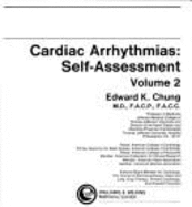 Cardiac Arrhythmias: Self-Assessment - Chung, Edward K