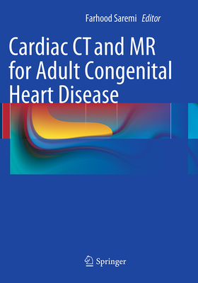 Cardiac CT and MR for Adult Congenital Heart Disease - Saremi, Farhood (Editor)