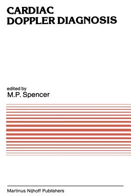 Cardiac Doppler Diagnosis - Spencer, M P (Editor)