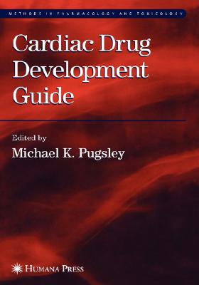 Cardiac Drug Development Guide - Pugsley, Michael K (Editor)