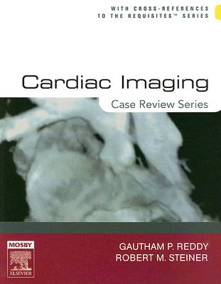 Cardiac Imaging: Case Review Series - Steiner, Robert M, MD, and Reddy, Gautham P, MD, MPH