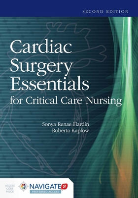 Cardiac Surgery Essentials for Critical Care Nursing - Hardin, Sonya R, and Kaplow, Roberta