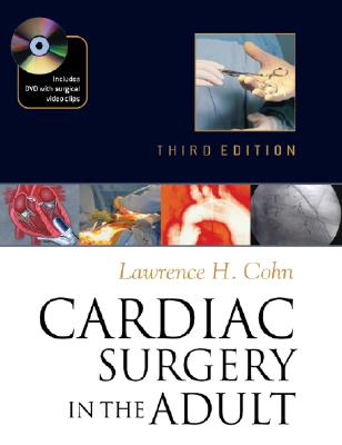 Cardiac Surgery in the Adult - Cohn, Lawrence H, MD