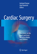 Cardiac Surgery: Operations on the Heart and Great Vessels in Adults and Children