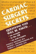 Cardiac Surgery Secrets - Salerno, Tomas A, MD, Facs, and Soltoski, Paulo R, MD, and Karamanoukian, Hratch L, MD