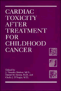 Cardiac Toxicity After Treatment for Childhood Cancer - Bricker, J Timothy, MD (Editor), and Green, Daniel M (Editor), and D'Angio, Giulio J (Editor)