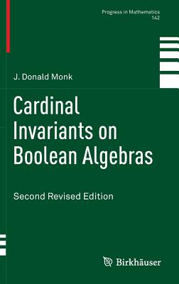 Cardinal Invariants on Boolean Algebras: Second Revised Edition - Monk, J. Donald