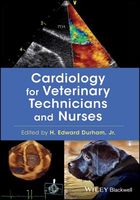 Cardiology for Veterinary Technicians and Nurses - Durham, H. Edward (Editor)