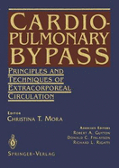 Cardiopulmonary Bypass: Principles and Techniques of Extracorporeal Circulation - Guyton, R a, and Mora, Christina T (Editor), and Finlayson, D C