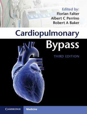 Cardiopulmonary Bypass - Falter, Florian (Editor), and Perrino, Jr, Albert C. (Editor), and Baker, Robert A. (Editor)