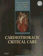 Cardiothoracic Critical Care - Sidebotham, David, and McKee, Andrew, and Gillham, Michael