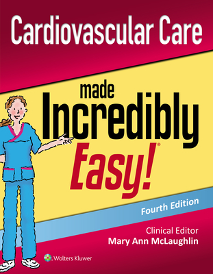 Cardiovascular Care Made Incredibly Easy - McLaughlin, Mary Ann, Msn, RN