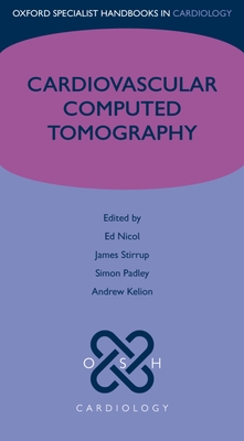 Cardiovascular Computed Tomography - Nicol, Ed (Editor), and Stirrup, James (Editor), and Kelion, Andrew D. (Editor)