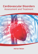 Cardiovascular Disorders: Assessment and Treatment