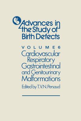 Cardiovascular, Respiratory, Gastrointestinal and Genitourinary Malformations - Persaud, T V N, MD, PhD, Dsc (Editor), and Persaud, M P (Editor)