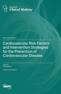 Cardiovascular Risk Factors and Intervention Strategies for the Prevention of Cardiovascular Disease