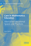 Care in Mathematics Education: Alternative Educational Spaces and Practices