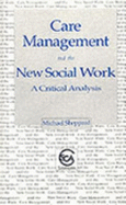 Care Management and the New Social Work a Critical Analysis