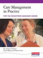 Care Management in Practice - Thomas, Andrew, and Mason, Lynda, and Ford, Sharon