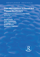 Care Management in Social and Primary Health Care: The Gateshead Community Care Scheme