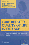 Care-Related Quality of Life in Old Age: Concepts, Models, and Empirical Findings - Vaarama, Marja (Editor), and Pieper, Richard (Editor), and Sixsmith, Andrew (Editor)