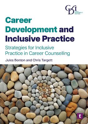 Career Development and Inclusive Practice: Strategies for Inclusive Practice in Career Counselling - Targett, Chris, and Benton, Jules