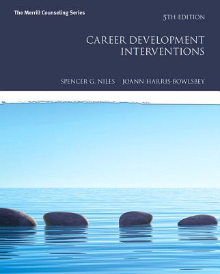 Career Development Interventions with MyLab Counseling with Pearson eText -- Access Card Package - Niles, Spencer, and Harris-Bowlsbey, JoAnn