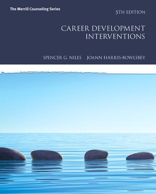 Career Development Interventions - Niles, Spencer, and Harris-Bowlsbey, Joann