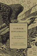 Career Diplomacy: Life and Work in the U.S. Foreign Service, Second Edition