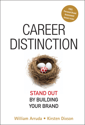 Career Distinction: Stand Out by Building Your Brand - Arruda, William, and Dixson, Kirsten