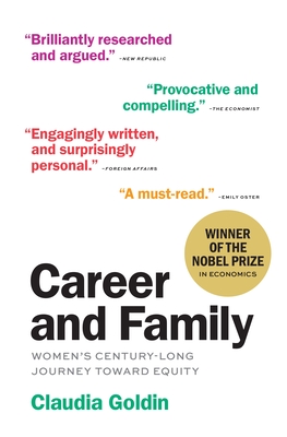 Career & Family: Women's Century-Long Journey Toward Equity - Goldin, Claudia