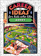 Career Ideas for Kids Who Like Money - Reeves, Diane Lindsey, and Bryan, Gayle