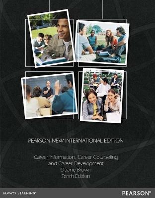Career Information, Career Counseling, and Career Development: Pearson New International Edition - Brown, Duane
