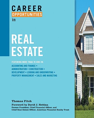 Career Opportunities in Real Estate - Fitch, Thomas P, and Nettina, David J (Foreword by)