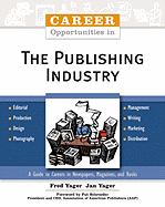 Career Opportunities in the Publishing Industry - Yager, Jan, PhD, and Yager, Fred