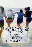 Career Planning and Job Hunting for Teens: The Best Gift for Teens!