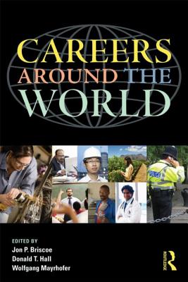 Careers Around the World: Individual and Contextual Perspectives - Briscoe, Jon P, and Hall, Douglas T, and Mayrhofer, Wolfgang, Dr.